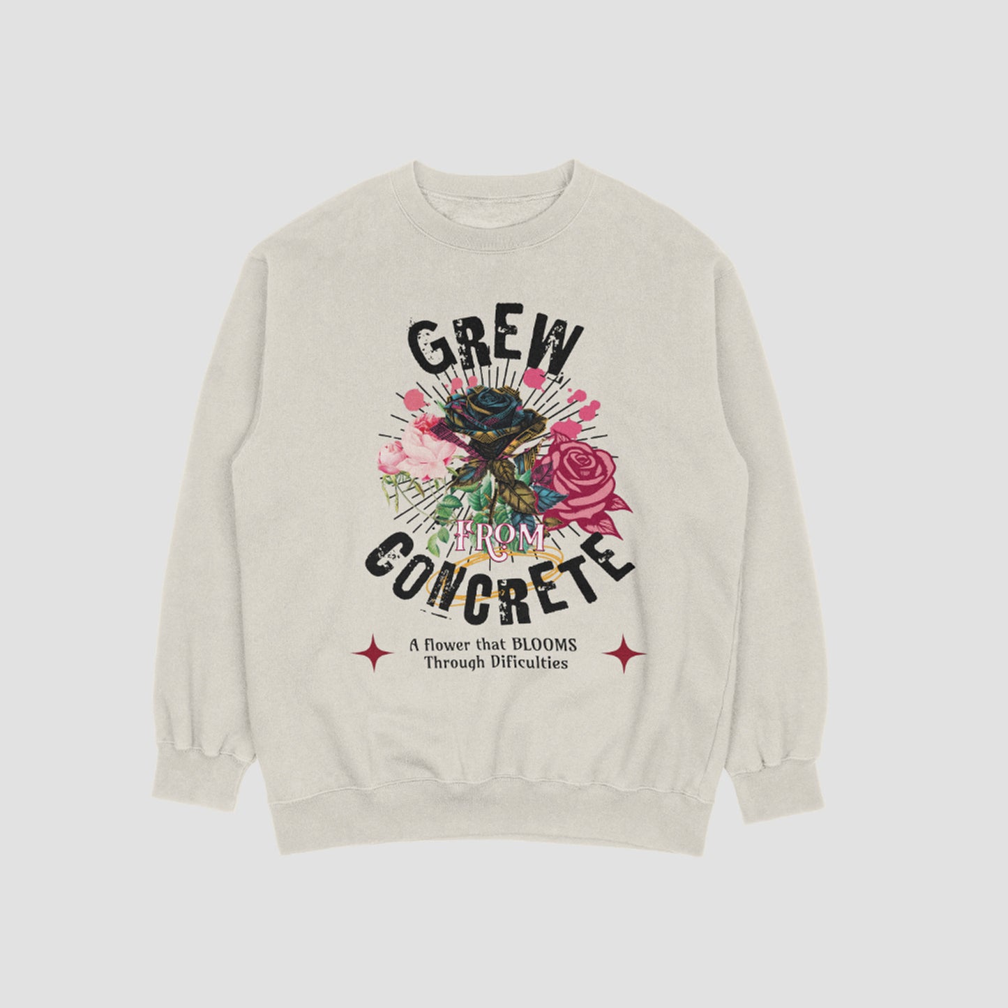 Grew From Concrete Sweatshirt